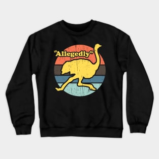 Allegedly Ostrich vintage distressed Crewneck Sweatshirt